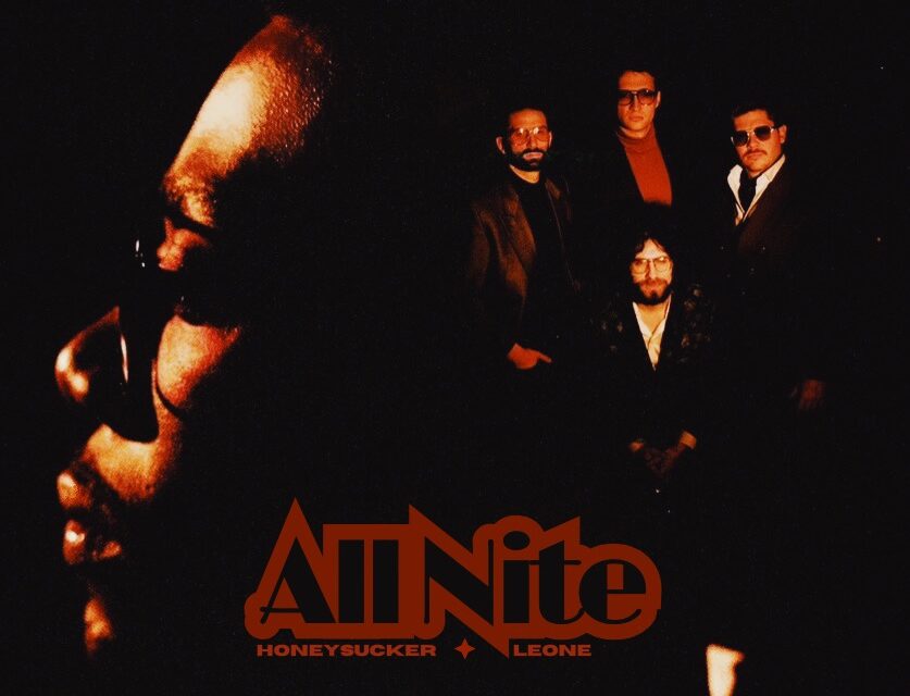 Honeysucker and Leone unite for late-night feelgood anthem, “All Nite” – Aipate