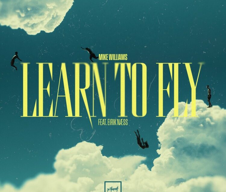 Mike Williams and Eirik Næss “Learn To Fly” in new song – Aipate
