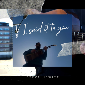 Steve Hewitt releases new single If I Said It To You  – Jem Girl at the Piano
