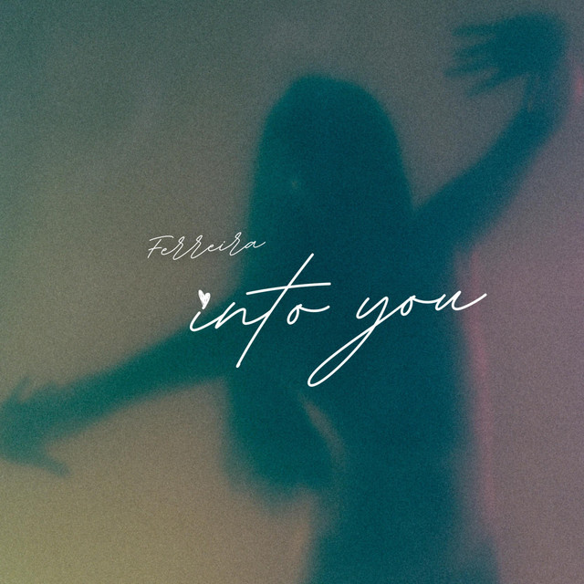Ferreira – “Into You” – Aipate