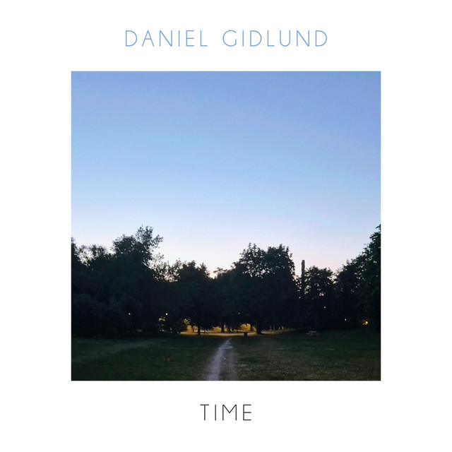Daniel Gidlund – “Time Is All We Have” – Aipate
