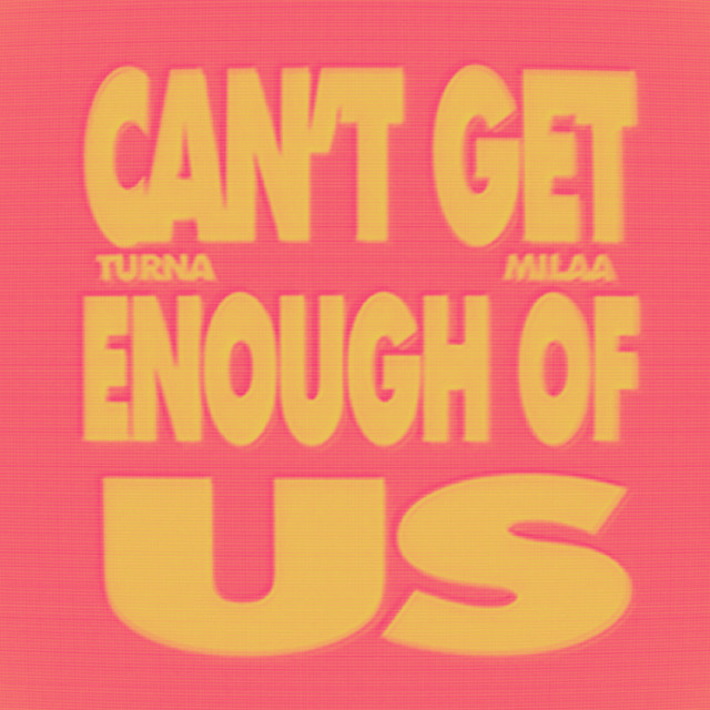 Producer TURNA and singer Milaa join forces for the groovy “Can’t Get Enough Of Us” – Aipate