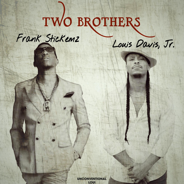 Louis Davis, Jr. and Frank Stickemz bring “Mad Vigor” to their collaborative album, Two Brothers – Aipate